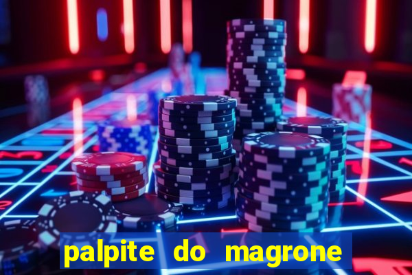 palpite do magrone para federal